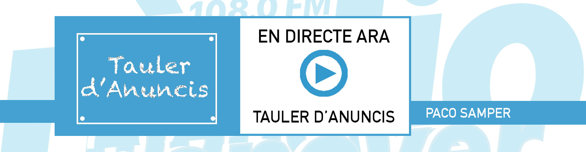 Tauler d’Anuncis (07:00 - 07:15) Tauler d’Anuncis